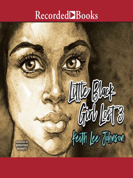 Title details for Little Black Girl Lost 3 by Keith Lee Johnson - Wait list
